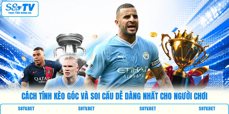 Cách tính kèo góc và soi cầu dễ dàng nhất cho người chơi Cách tính kèo góc và soi cầu dễ dàng nhất cho người chơi