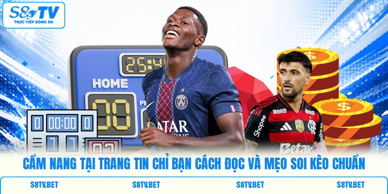 Cẩm nang tại trang tin chỉ bạn cách đọc và mẹo soi kèo chuẩn Cẩm nang tại trang tin chỉ bạn cách đọc và mẹo soi kèo chuẩn