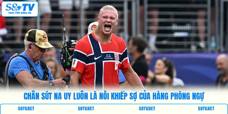 Chân sút Na Uy luôn là nỗi khiếp sợ của hàng phòng ngự Chân sút Na Uy luôn là nỗi khiếp sợ của hàng phòng ngự