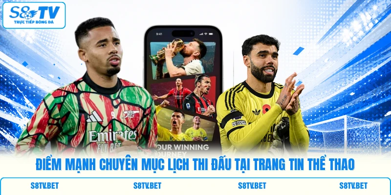 Điểm mạnh chuyên mục lịch thi đấu tại trang tin thể thao Điểm mạnh chuyên mục lịch thi đấu tại trang tin thể thao