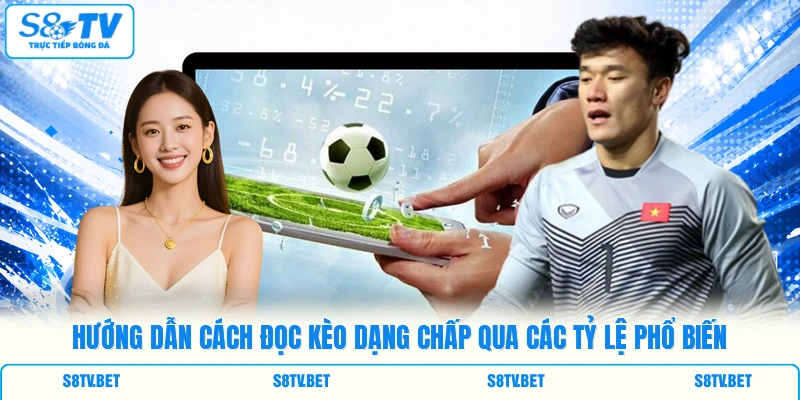 Hướng dẫn cách đọc kèo dạng chấp qua các tỷ lệ phổ biến Hướng dẫn cách đọc kèo dạng chấp qua các tỷ lệ phổ biến