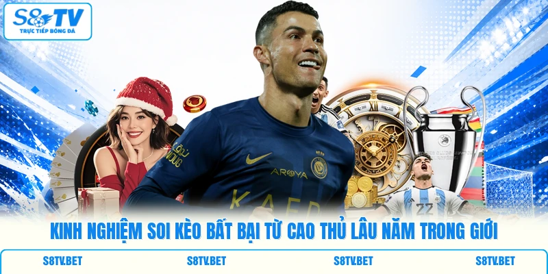 Kinh nghiệm soi kèo bất bại từ cao thủ lâu năm trong giới Kinh nghiệm soi kèo bất bại từ cao thủ lâu năm trong giới