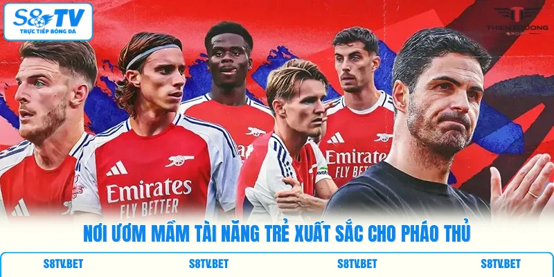 Nơi ươm mầm tài năng trẻ xuất sắc cho Pháo thủ Nơi ươm mầm tài năng trẻ xuất sắc cho Pháo thủ