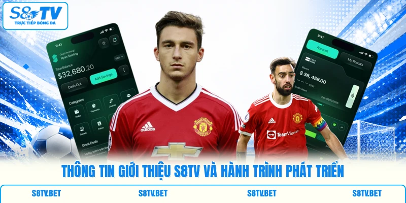 Thông tin giới thiệu S8TV và hành trình phát triển Thông tin giới thiệu S8TV và hành trình phát triển