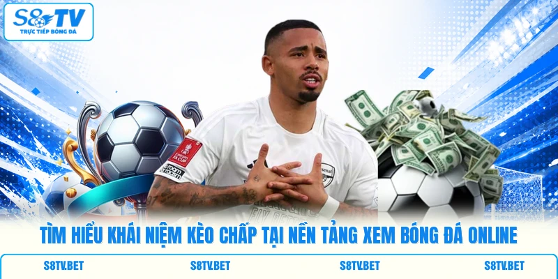 Tìm hiểu khái niệm kèo chấp tại nền tảng xem bóng đá online Tìm hiểu khái niệm kèo chấp tại nền tảng xem bóng đá online