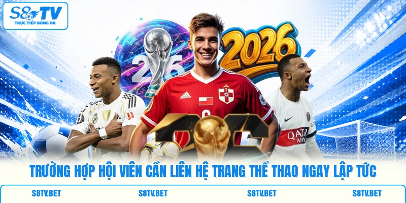 Trường hợp hội viên cần liên hệ trang thể thao ngay lập tức Trường hợp hội viên cần liên hệ trang thể thao ngay lập tức