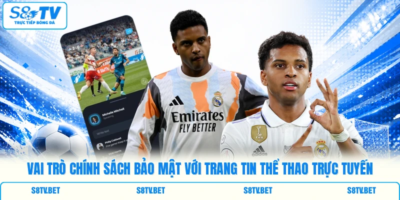 Vai trò chính sách bảo mật với trang tin thể thao trực tuyến Vai trò chính sách bảo mật với trang tin thể thao trực tuyến
